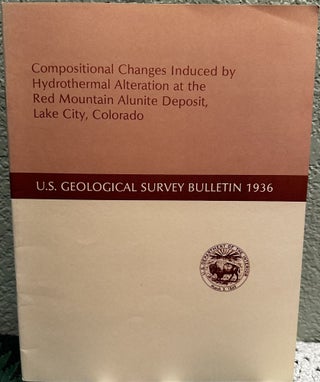 Item #20528 Compositional Changes Induced by Hydrothermal Alteration At the Red Mountain Alunite...