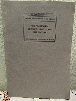 Item #20622 The Venericardia Planicosta Group in the Gulf Province. Julia Gardner, Edgar Bowles
