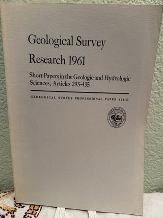 Item #20907 Geological Survey Research, 1961. Short Papers in the Geologic and Hydrologic...