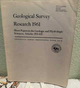 Item #20908 Geological Survey Research, 1961. Short Papers in the Geologic and Hydrologic...