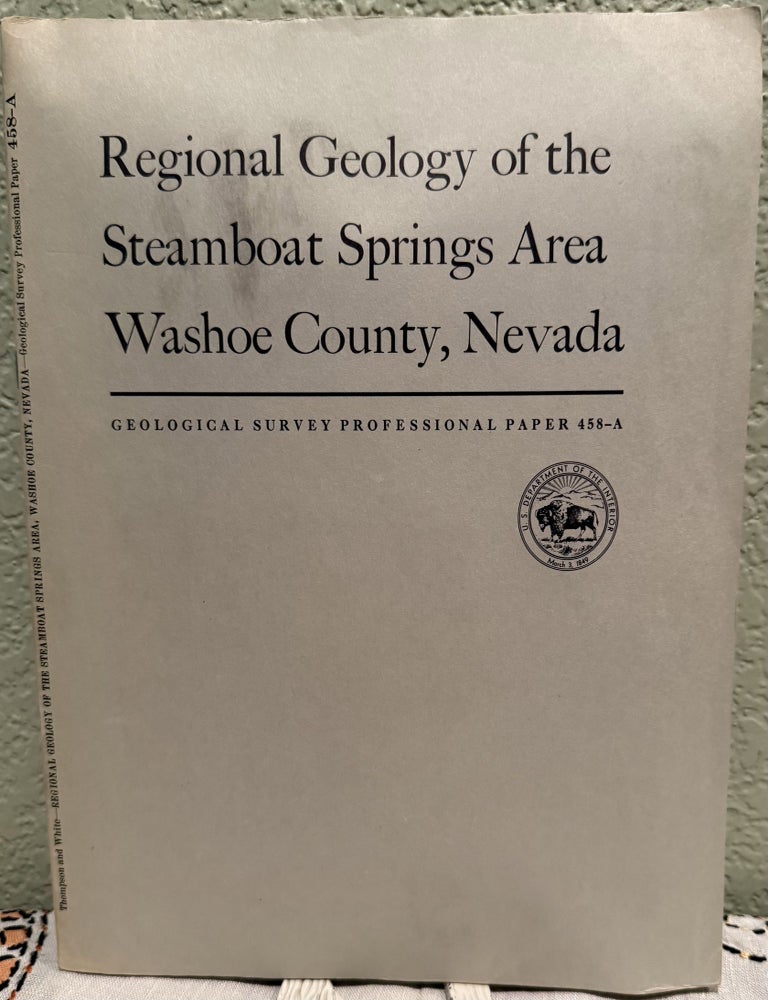Item #20944 Regional geology of the Steamboat Springs area, Washoe County, Nevada, Geology and Geochemistry of the Steamboat Springs Area, Nevada. George A. Thompson.