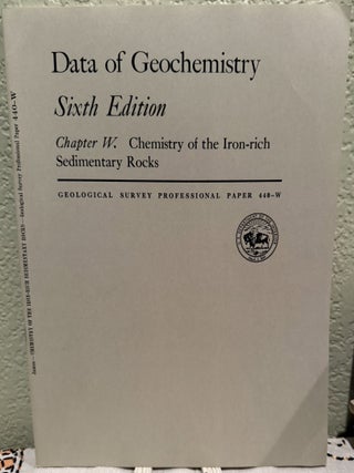 Item #21012 Data of Geochemistry, Sixth Edition, Chapter W. Chemistry of the Iron-Rich...
