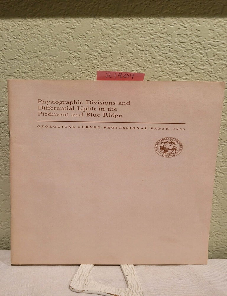 Item #21909 Physiographic Divisions and Differential Uplift in the Piedmont and Blue Ridge. J. T Hack.