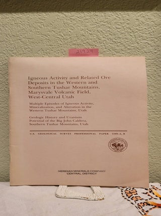 Item #21924 Igneous Activity and Related Ore Deposits in the Western and Southern Tushar...