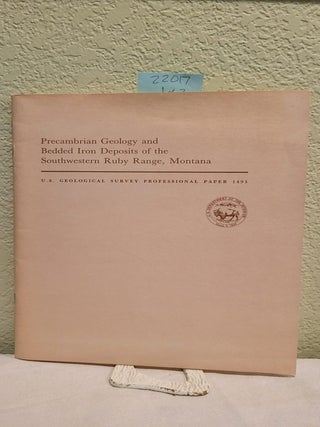 Item #22017 Precambrian Geology and Bedded Iron Deposits of the Southwestern Ruby Range, Montana....