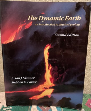 Item #22079 The Dynamic Earth An Introduction to Physical Geology. Brian J. Skinner, Stephen C....