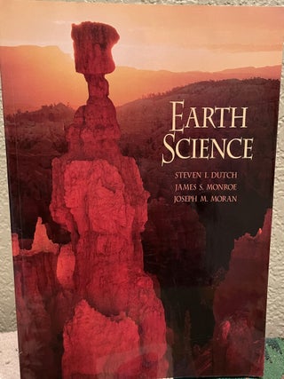 Item #22081 Earth Science. Steven I. Dutch, James S. Monroe, Joseph M. Moran