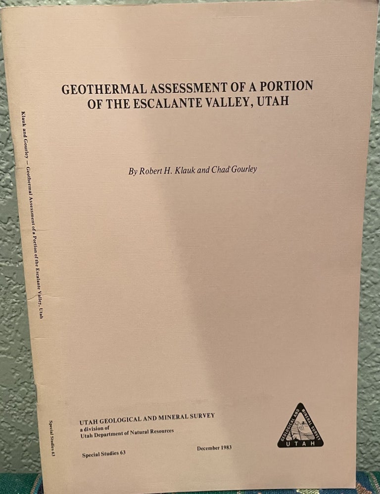 Item #22119 Geothermal assessment of a portion of the Escalante Valley, Utah. Robert H. Klauk.
