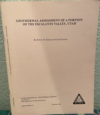 Item #22119 Geothermal assessment of a portion of the Escalante Valley, Utah. Robert H. Klauk