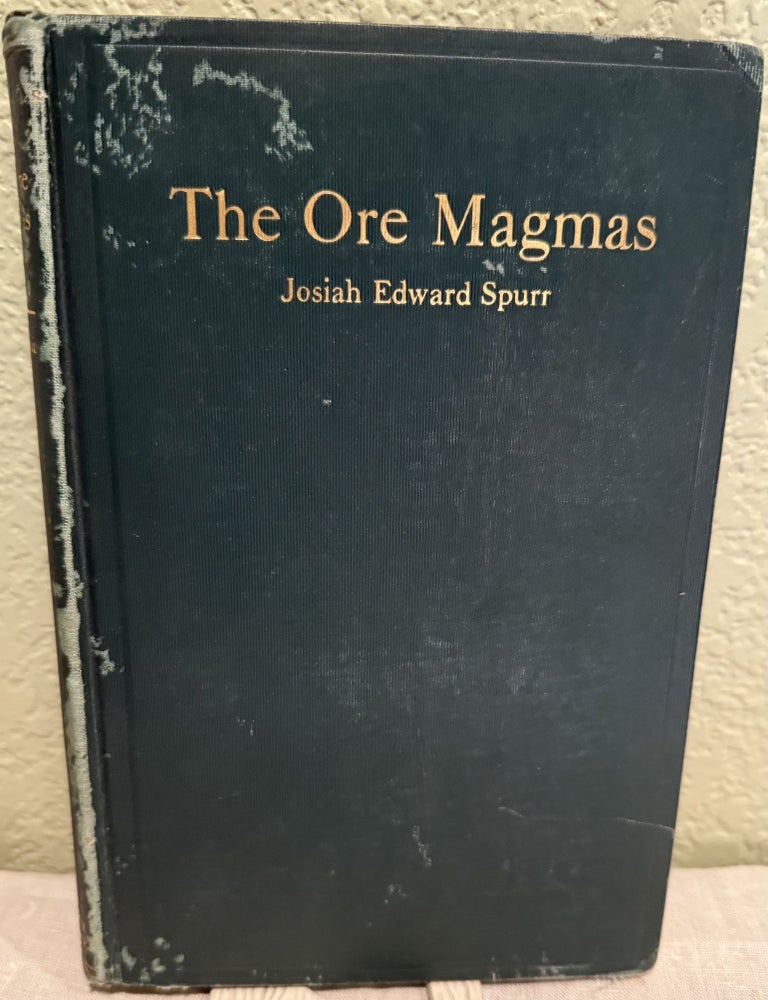 Item #22554 THE ORE MAGMAS VOLUME TWO. Josiah Edward Spurr.