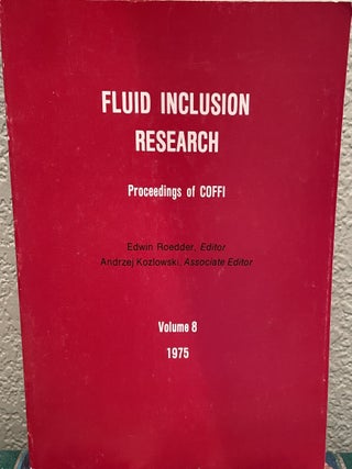 Item #22579 Fluid Inclusion Research Proceedings of Coffi Volume 8. Edwin Ed Roedder