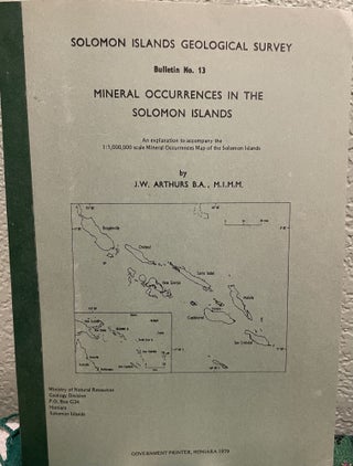 Item #24814 Mineral occurrences in the Solomon Islands An explanation to accompany the...