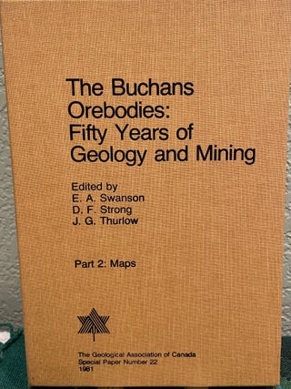 Item #24817 Buchans Orebodies, The Fifty Years of Geology and Mining, maps and text. E. A....