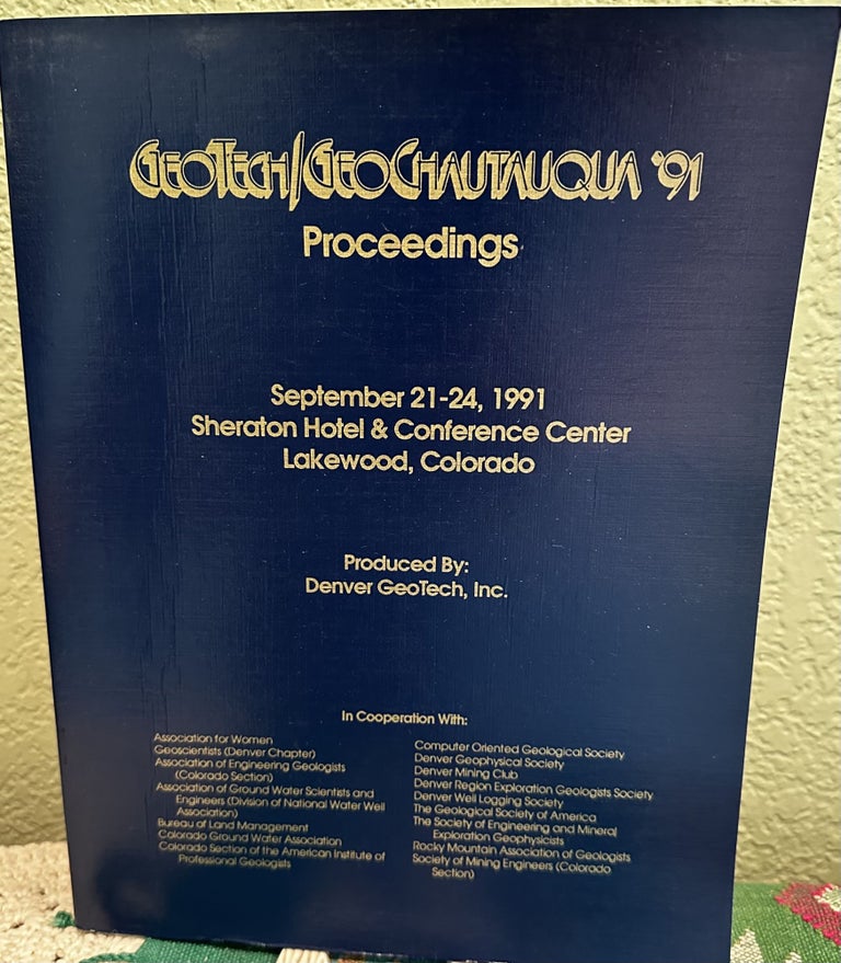 Item #25154 Denver Geotech/geochautauqua, '91 Proceedings. Clark A Roberts, Ed.