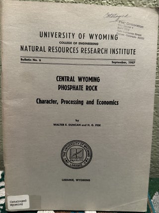 Item #25206 Central Wyoming phosphate rock Character, processing and economics. Walter Edwin Duncan