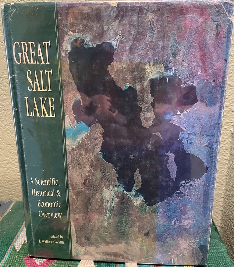 Item #25310 Great Salt Lake A Scientific , Historical and Economic Overview. J. Wallace Gwynn.