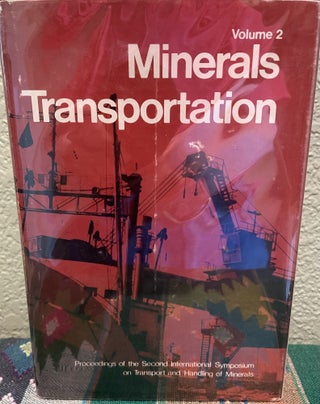 Item #25311 Minerals Transportation Volume Proceedings, VOLUME 2. Noel W. Kirshenbaum, G. O. Jr....