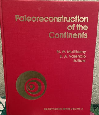 Item #25562 Paleoreconstruction of the Continents. M. W. McEIhinny, D. A. Valencio