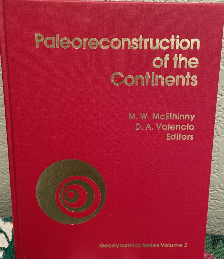 Item #25562 Paleoreconstruction of the Continents. M. W. McEIhinny, D. A. Valencio.