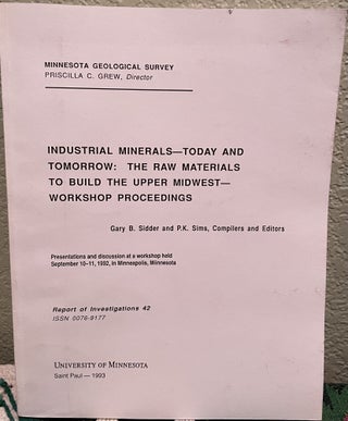 Item #25580 Industrial Minerals, Today & Tomorrow The Raw Materials to Build the Upper Midwest....