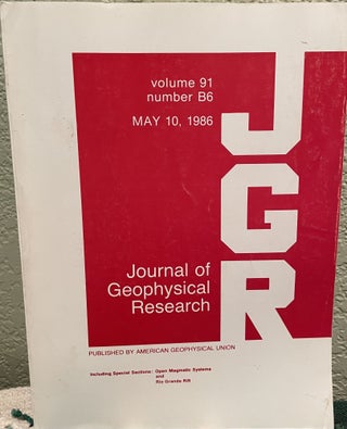 Item #25728 Journal of Geophysical Research, Vol. 91, No. B6, May 10, 1986 Special Sections: Open...