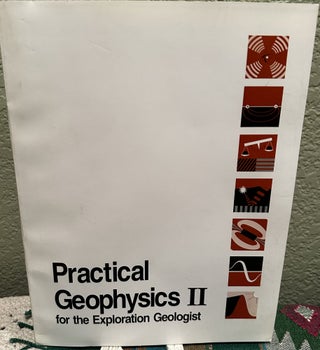 Item #25738 Practical Geophysics II For the Exploration Geologist. Northwest Mining Association,...