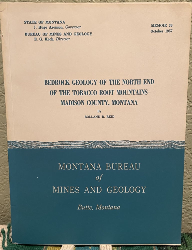 Item #25789 Bedrock geology of the north end of the Tobacco Root Moutains, Madison County, Montana. Rolland R. Reid.