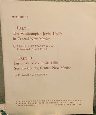 Item #25809 Memoir 23 Part I: the Wolfcampian Joyita Uplift in Central New Mexico;. Frank E....