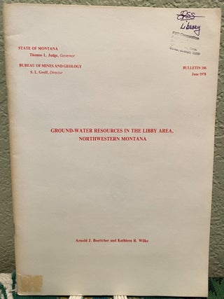 Item #25825 Ground Water Resources in the Liby Area, Northwestern Montana. A. J. Boettcher, K. R....