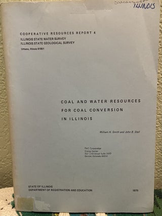 Item #25835 Coal and Water Resources for Coal Conversion in Illinois Three Plates. William H. Smith