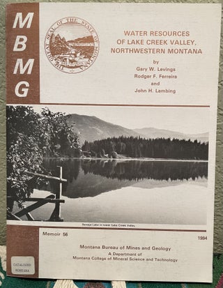 Item #25836 Water resources of Lake Creek Valley, northwestern Montana. Gary W. Ferreira Levings,...