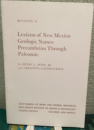 Item #25851 Lexicon of New Mexico Geologic Names Precambrian Through Paleozoic Bulletin 61....