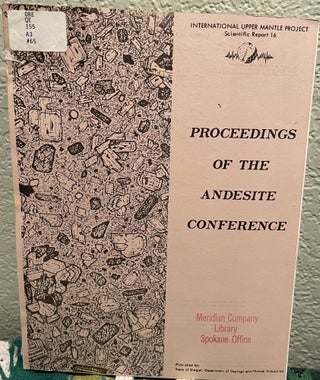Item #25939 Proceeedings of the Andesite Conference [International Upper Mantle Project, Sci Rept...