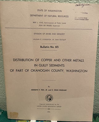 Item #25953 Distribution of Copper and other Metals in Gully Sediments of Part of Okanogan...