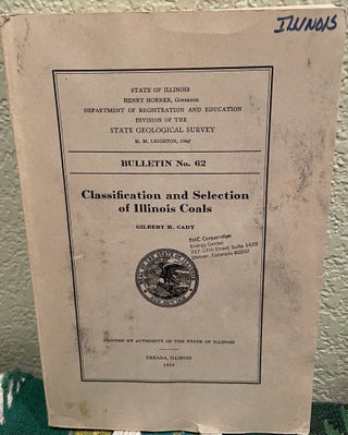 Item #25992 Classification and Selection of Illinois Coals. G. H. Cady