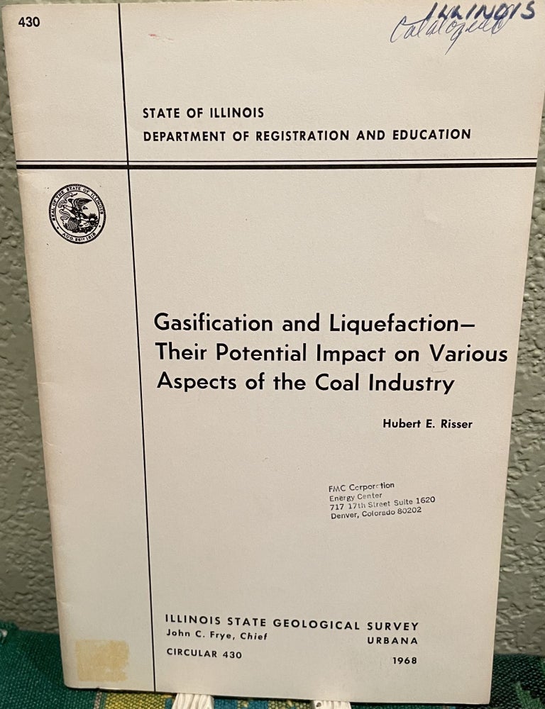 Item #25994 Gasification and liquefaction their potential impact on various aspects of the coal industry. Hubert E. Risser.