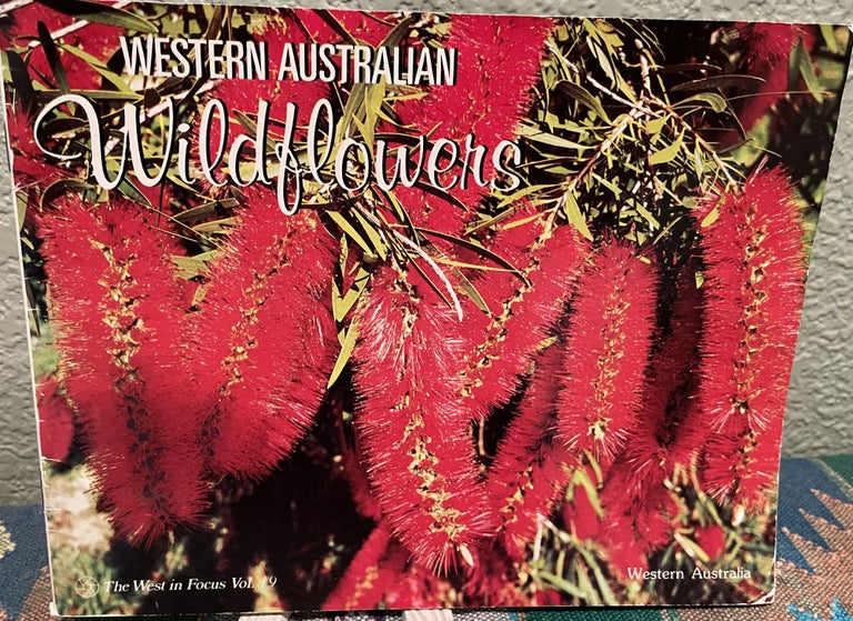 Item #26176 Western Austalian Wildflowers The West in Focus Vol. 19. Australian Souvenirs Pty Ltd.
