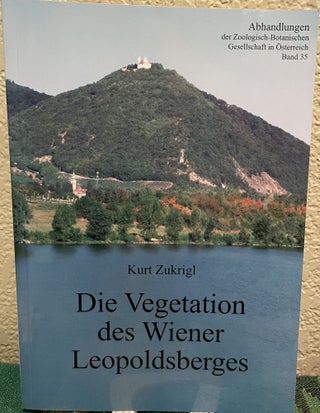 Item #26218 Die Vegetation Des Wiener Leopoldsberges German Language. Zukrigl Kurt