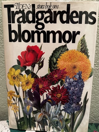 Item #26243 Tidens Sora Bok Om Tradgardens Blommor (Swedish Language). Molxer V