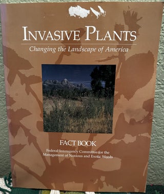 Item #26248 Invasive Plants Changing the Landscape of America: Fact Book. Randy G. Westbrooks