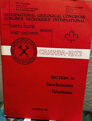 Item #26260 INTERNATIONAL GEOLOGICAL CONGRESS, TWENTY-FOURTH SESSION CANADA - 1972: SECTION 10 -...