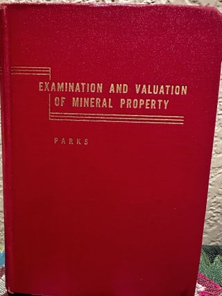 Item #26279 Examination and valuation of mineral property. Charles H. Parks Baxter, Roland D.,...
