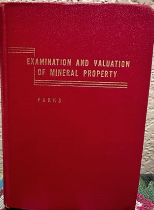 Item #26279 Examination and valuation of mineral property. Charles H. Parks Baxter, Roland D.,...