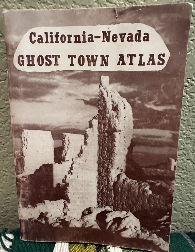 Item #26420 California-Nevada Ghost Town Atlas. Robert Neil Johnson.