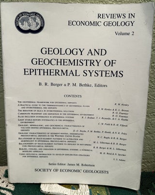 Item #26535 Geology and Geochemistry of Epithermal Systems. Byron R. Berger, Philip Martin Bethke