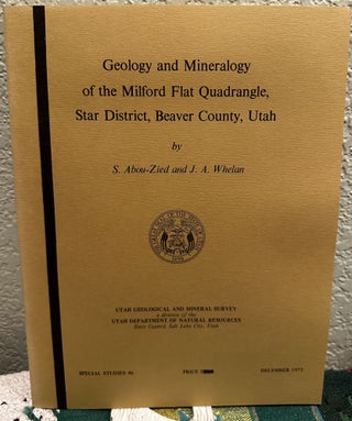 Item #26577 Geology and mineralogy of the Milford Flat Quadrangle, Star District, Beaver County,...