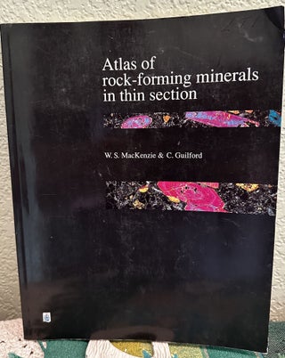 Item #26614 Atlas of Rock-Forming Minerals in Thin Section. W. S. MacKenzie, C. Guilford