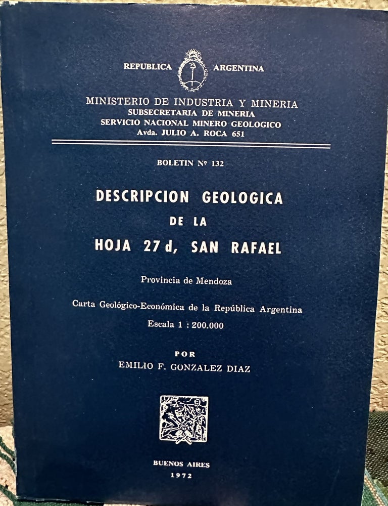 Item #26668 Descripcion Geologica De La Hoja 27d, San Rafael Provincia De Mendoza. Emilio F. Gonzalez Diaz.