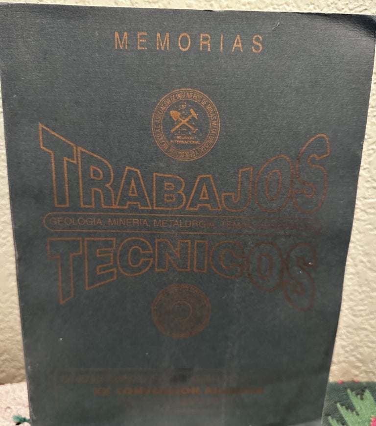 Item #26717 Memorias Trabajos Technicos Geologia, Mineria, Metalurgia, Temas Generales (Spanish Edition) XX Convencion AIMMGM, Octubre 27-30, 1993 a Capulco, Gro, Mexico. Anon Ed.