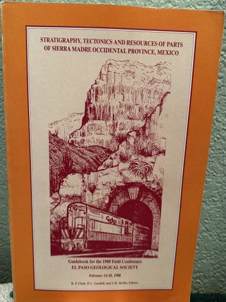 Item #26727 Stratigraphy, Tectonics and Resources of Parts of Sierra Madre Occidental Province,...